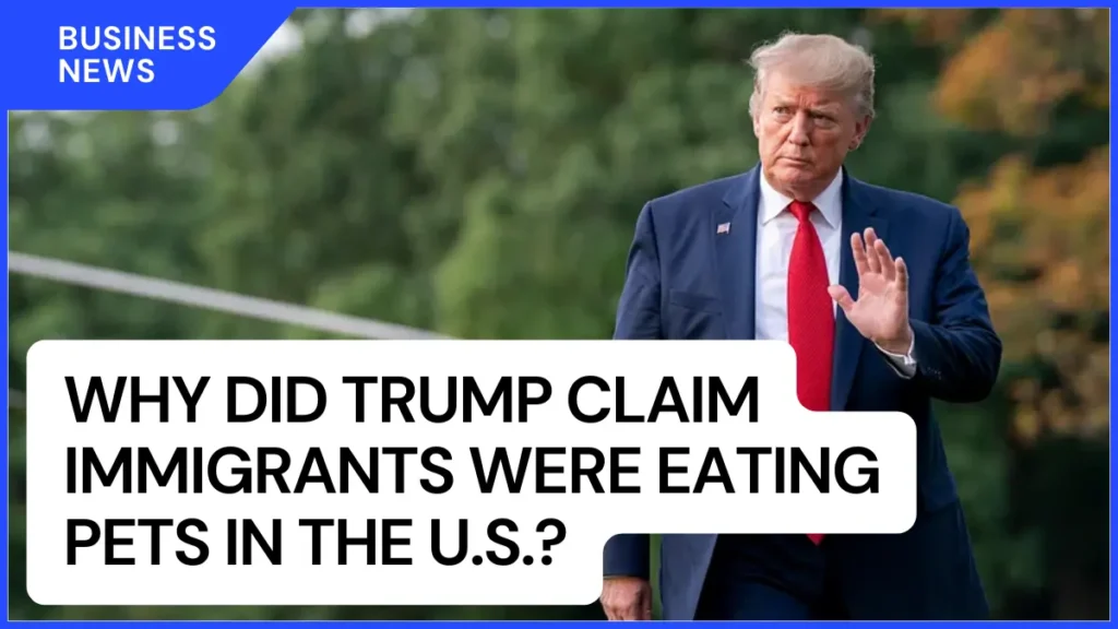 Why Did Trump Claim Immigrants Were Eating Pets in the U.S.